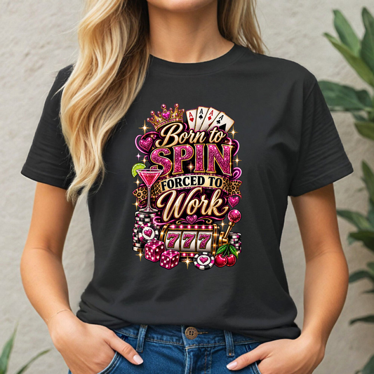 Born to Spin Forced to Work T-Shirt — Casino Slot Machine Graphic T-shirt